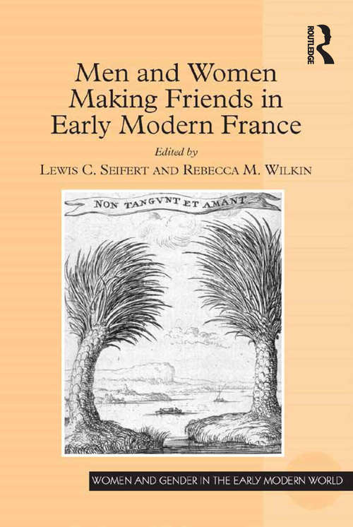 Book cover of Men and Women Making Friends in Early Modern France (Women and Gender in the Early Modern World)