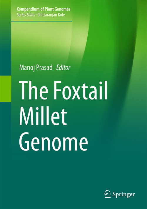 Book cover of The Foxtail Millet Genome (Compendium of Plant Genomes)