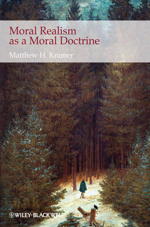 Book cover of Moral Realism as a Moral Doctrine (New Directions in Ethics #3)