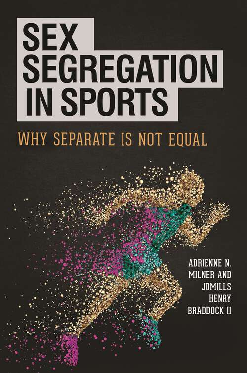 Book cover of Sex Segregation in Sports: Why Separate Is Not Equal