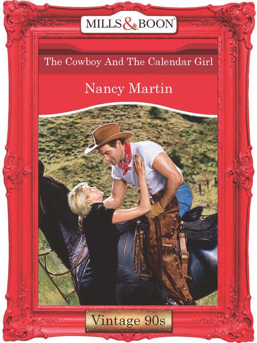 Book cover of The Cowboy And The Calendar Girl (ePub First edition) (Mills And Boon Vintage Desire Ser. #1139)