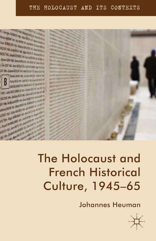 Book cover of The Holocaust and French Historical Culture, 1945–65 (1st ed. 2015) (The Holocaust and its Contexts)
