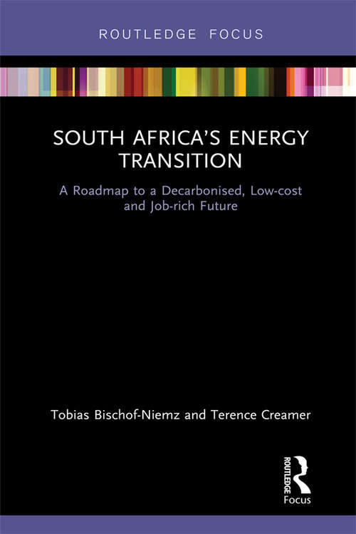 Book cover of South Africa’s Energy Transition: A Roadmap to a Decarbonised, Low-cost and Job-rich Future (Routledge Focus on Environment and Sustainability)