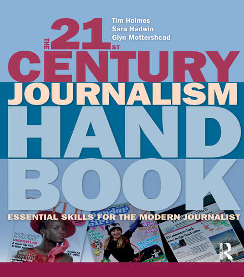 Book cover of The 21st Century Journalism Handbook: Essential Skills for the Modern Journalist