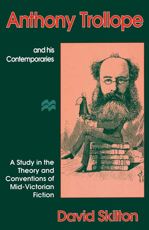 Book cover of Anthony Trollope and his Contemporaries: A Study in the Theory and Conventions of Mid-Victorian Fiction (1st ed. 1996)