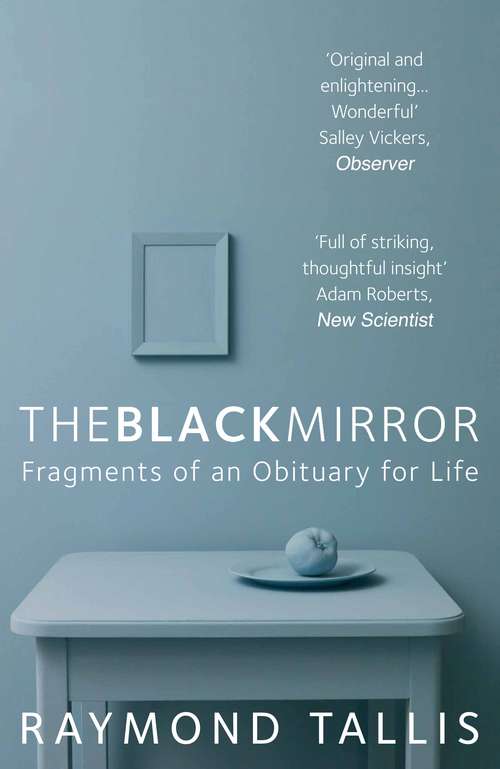 Book cover of The Black Mirror: Fragments of an Obituary for Life (Main)