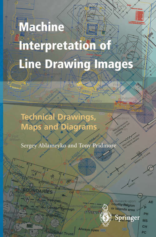 Book cover of Machine Interpretation of Line Drawing Images: Technical Drawings, Maps and Diagrams (2000)