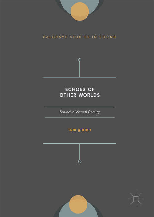 Book cover of Echoes of Other Worlds: Past, Present and Future (1st ed. 2018) (Palgrave Studies in Sound)
