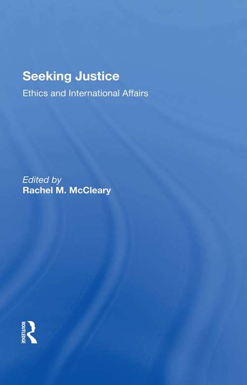 Book cover of Seeking Justice: Ethics And International Affairs