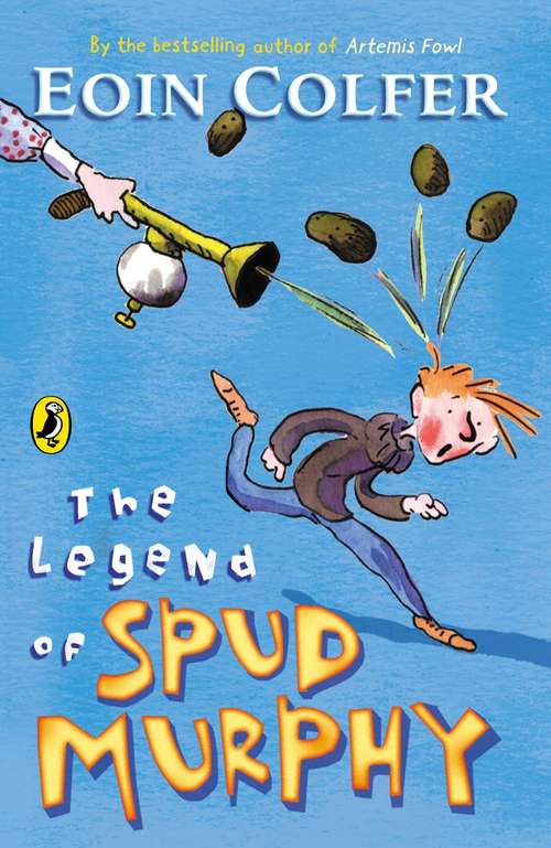 Book cover of The Legend of Spud Murphy: Year 3 The Legend Of Spud Murphy (Eoin Colfer's Legend Of... Ser.)