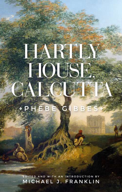 Book cover of Hartly House, Calcutta: Phebe Gibbes