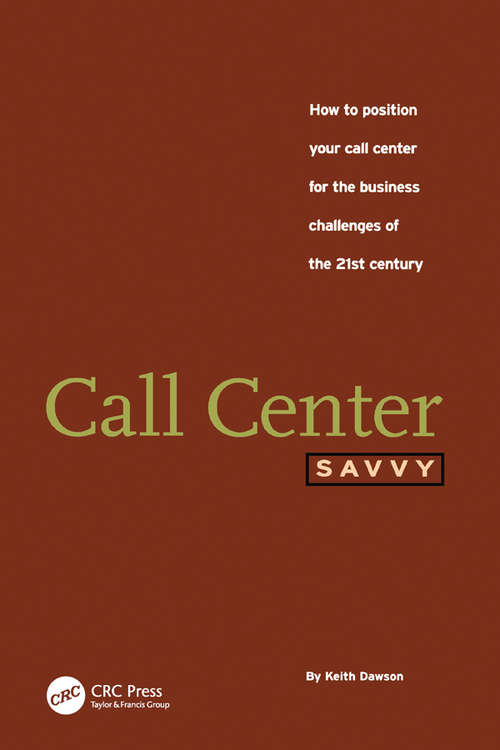 Book cover of Call Center Savvy: How to Position Your Call Center for the Business Challenges of the 21st Century