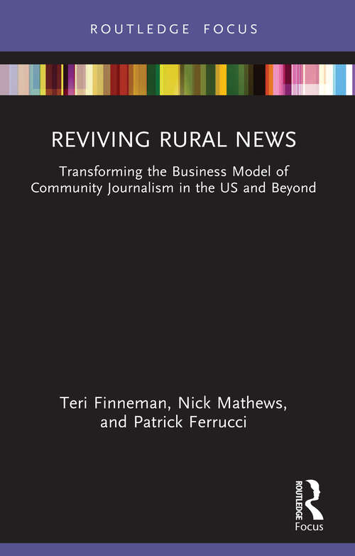 Book cover of Reviving Rural News: Transforming the Business Model of Community Journalism in the US and Beyond (ISSN)