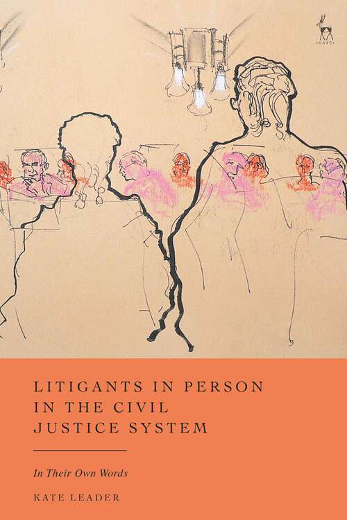 Book cover of Litigants in Person in the Civil Justice System: In Their Own Words