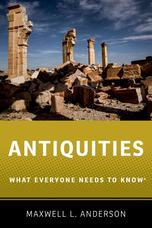 Book cover of ANTIQUITIES WENK C: What Everyone Needs to Know® (What Everyone Needs To Know®)