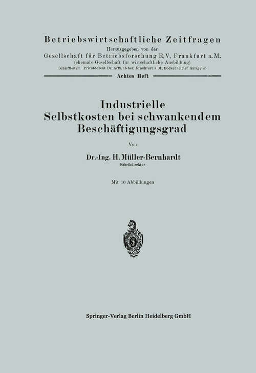 Book cover of Industrielle Selbstkosten bei schwankendem Beschäftigungsgrad (1925) (Betriebswirtschaftliche Zeitfragen)
