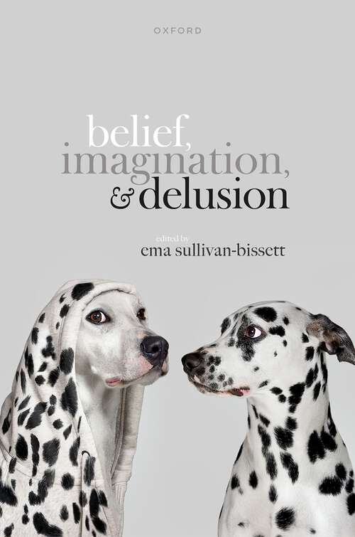 Book cover of Belief, Imagination, and Delusion (Mind Association Occasional Series)