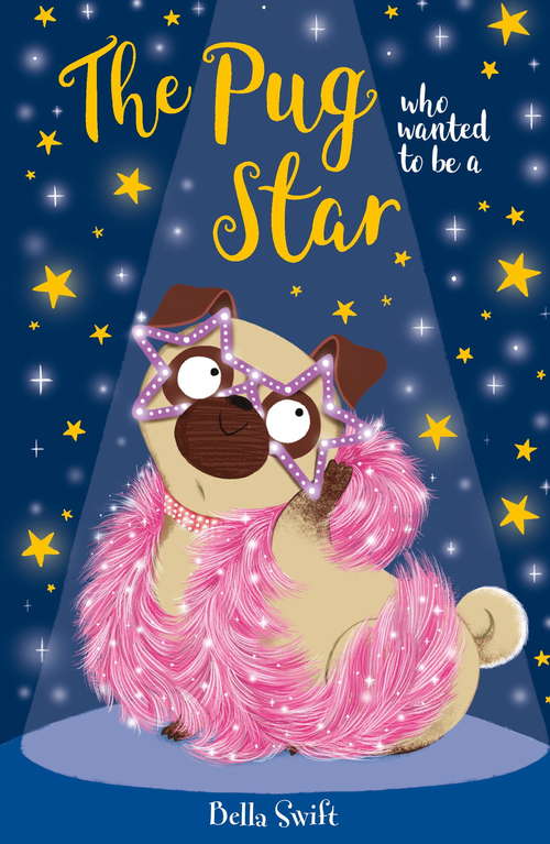 Book cover of The Pug Who Wanted to be a Star (The Pug Who Wanted to be... #7)