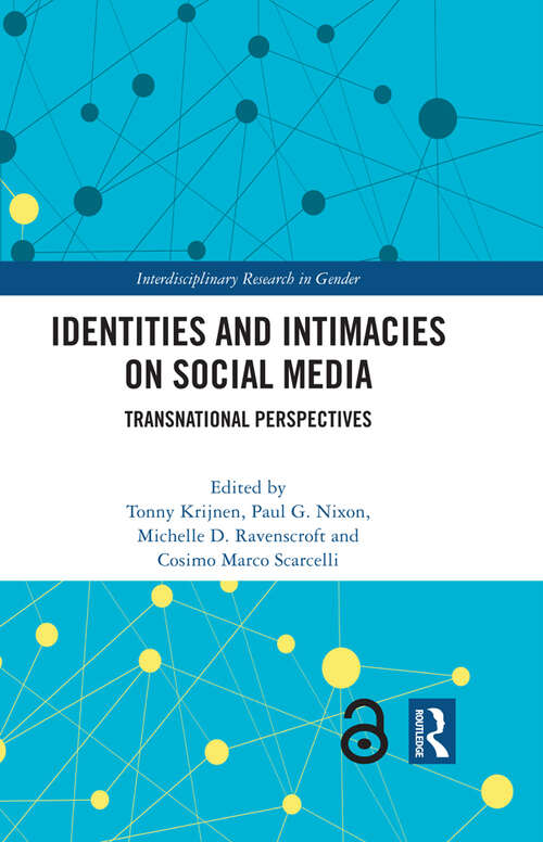 Book cover of Identities and Intimacies on Social Media: Transnational Perspectives (Interdisciplinary Research in Gender)