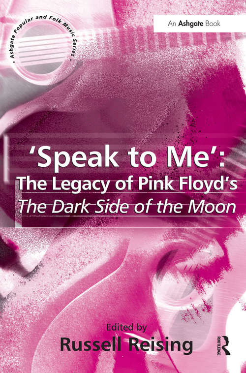 Book cover of 'Speak to Me': The Legacy of Pink Floyd's The Dark Side of the Moon