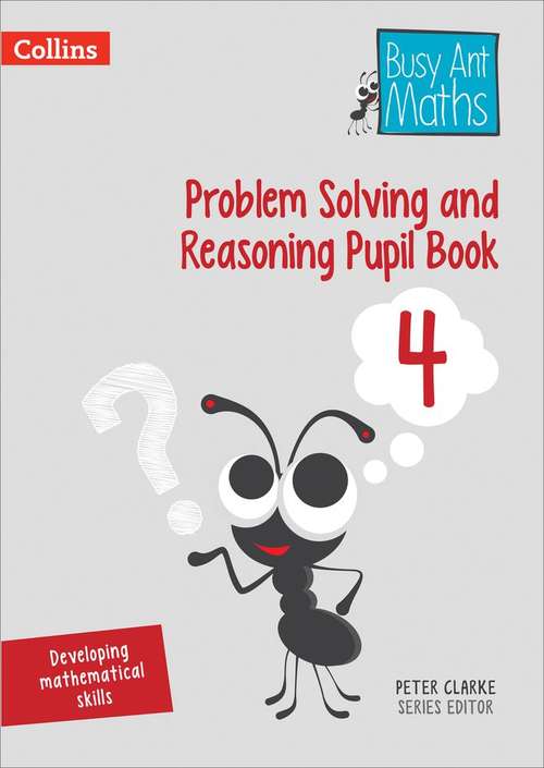 Book cover of Problem Solving and Reasoning Pupil Book 4 (Busy Ant Maths) (PDF)