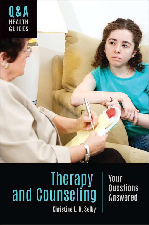Book cover of Therapy and Counseling: Your Questions Answered (Q&A Health Guides)