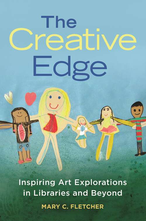 Book cover of The Creative Edge: Inspiring Art Explorations in Libraries and Beyond