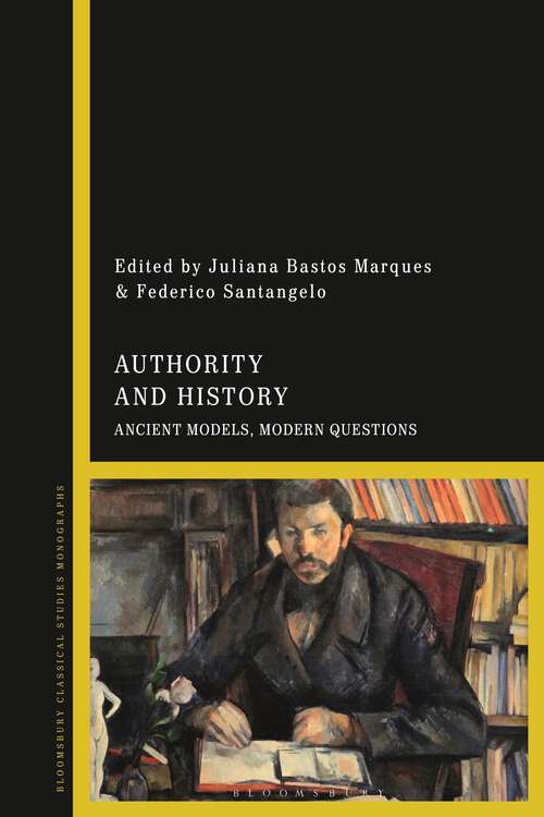 Book cover of Authority and History: Ancient Models, Modern Questions