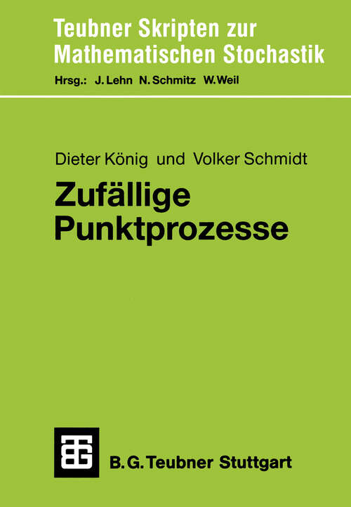 Book cover of Zufällige Punktprozesse: Eine Einführung mit Anwendungsbeispielen (1992) (Teubner Skripten zur Mathematischen Stochastik)