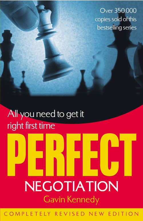 Book cover of Perfect Negotiation: All You Need To Get It Right First Time (The\perfect Ser.)