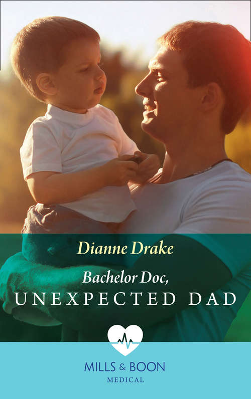 Book cover of Bachelor Doc, Unexpected Dad: Their Own Little Miracle Single Mom In The Outback Bachelor Doc, Unexpected Dad (ePub edition) (Mills And Boon Medical Ser.)