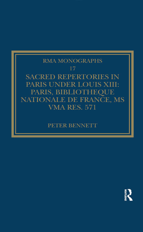 Book cover of Sacred Repertories in Paris under Louis XIII: Paris, Bibliothèque nationale de France, MS Vma rés. 571