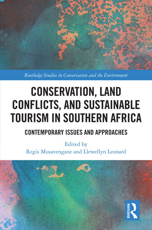 Book cover of Conservation, Land Conflicts and Sustainable Tourism in Southern Africa: Contemporary Issues and Approaches (Routledge Studies in Conservation and the Environment)