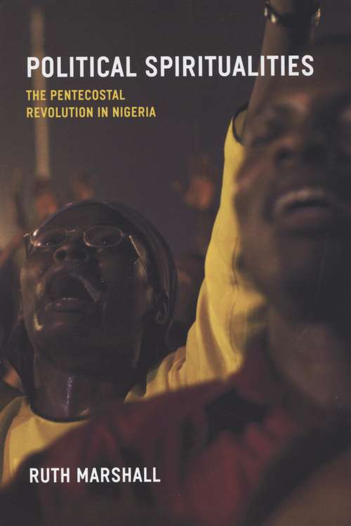Book cover of Political Spiritualities: The Pentecostal Revolution in Nigeria