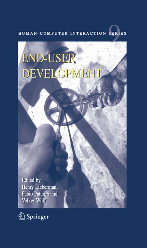 Book cover of End User Development (1st ed. 2006. 2nd printing 2006) (Human–Computer Interaction Series #9)