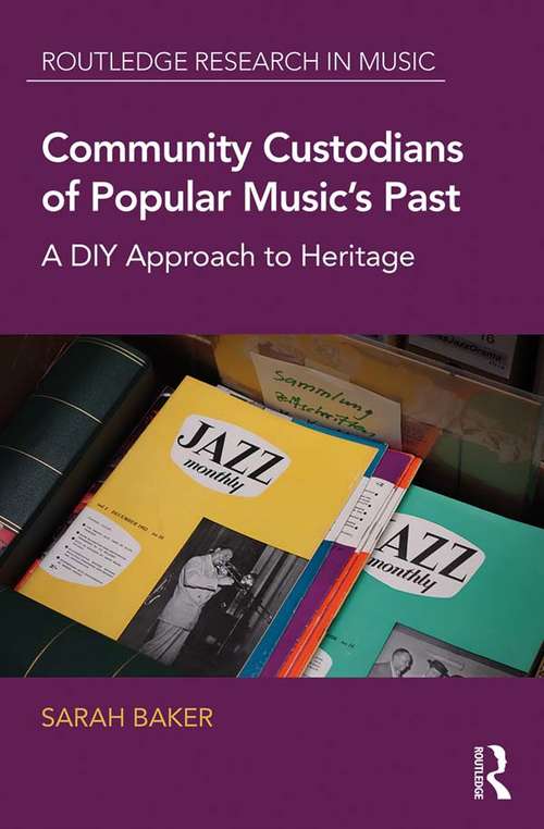Book cover of Community Custodians of Popular Music's Past: A DIY Approach to Heritage (Routledge Research in Music)