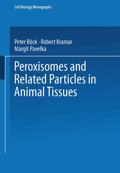 Book cover of Peroxisomes and Related Particles in Animal Tissues (1980) (Cell Biology Monographs #7)