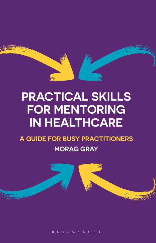 Book cover of Practical Skills for Mentoring in Healthcare: A Guide for Busy Practitioners (1st ed. 2014)