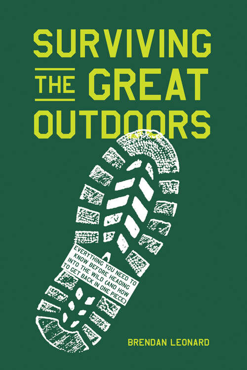 Book cover of Surviving the Great Outdoors: Everything You Need to Know Before Heading into the Wild (and How to Get Back in One Piece)