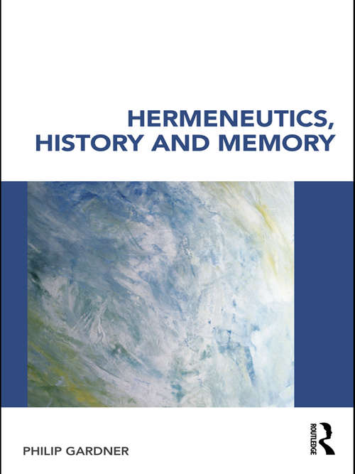Book cover of Hermeneutics, History and Memory