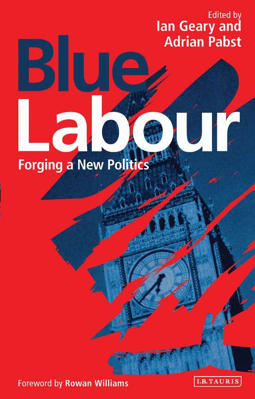 Book cover of Blue Labour: Forging a New Politics