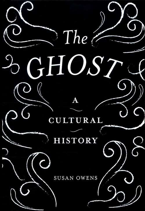 Book cover of The Ghost: A Cultural History (PDF)