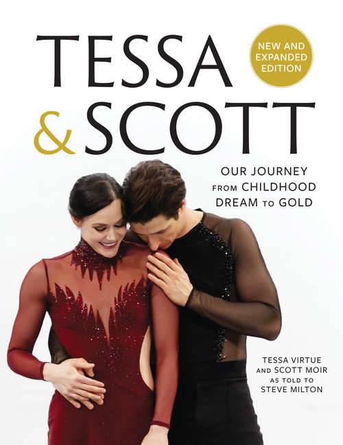 Book cover of Tessa and Scott: Our Journey from Childhood Dream to Gold