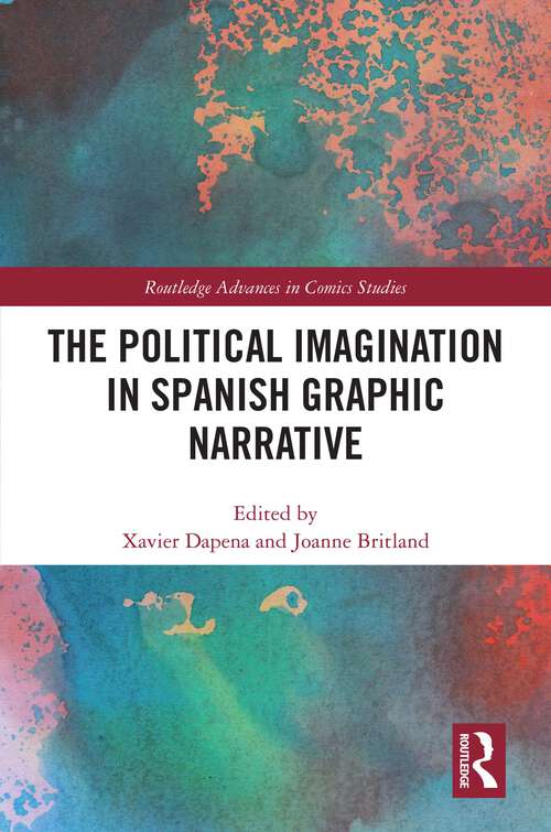 Book cover of The Political Imagination in Spanish Graphic Narrative (Routledge Advances in Comics Studies)