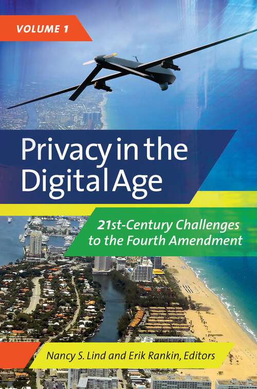 Book cover of Privacy in the Digital Age [2 volumes]: 21st-Century Challenges to the Fourth Amendment [2 volumes]