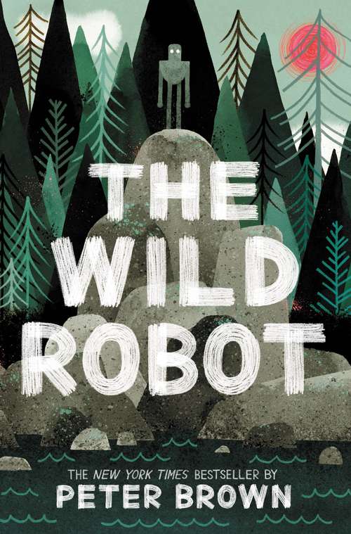 Book cover of The Wild Robot (The Wild Robot #1)