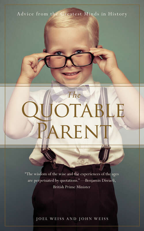 Book cover of The Quotable Parent: Advice From The Greatest Minds in History