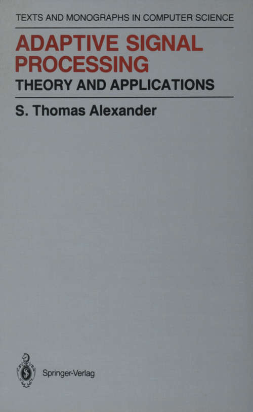 Book cover of Adaptive Signal Processing: Theory and Applications (1986) (Monographs in Computer Science)