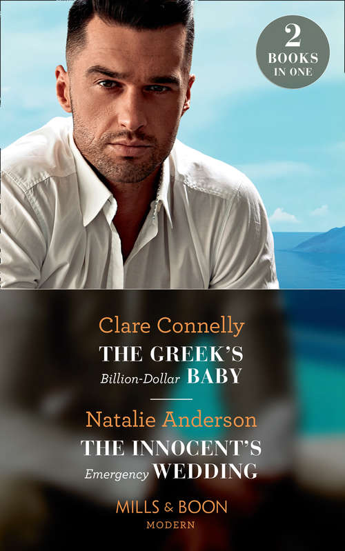 Book cover of The Greek's Billion-Dollar Baby / The Innocent's Emergency Wedding: The Greek's Billion-dollar Baby / The Innocent's Emergency Wedding (ePub edition) (Mills And Boon Modern Ser. #1)