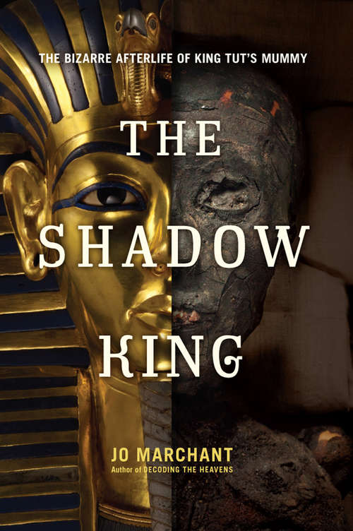 Book cover of The Shadow King: The Bizarre Afterlife of King Tut's Mummy
